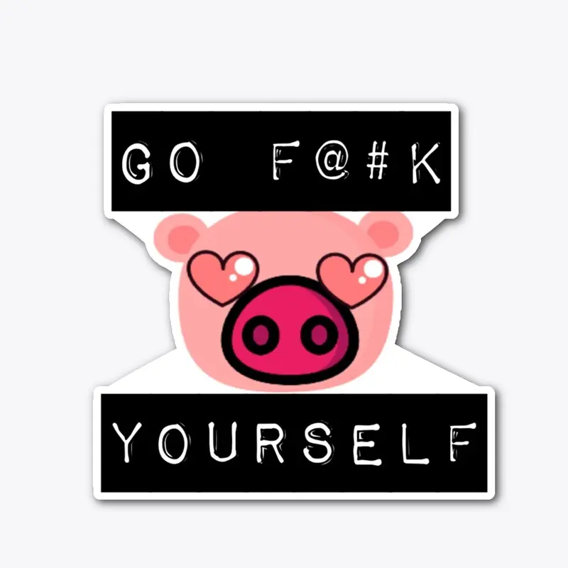 Go F@#K Yourself